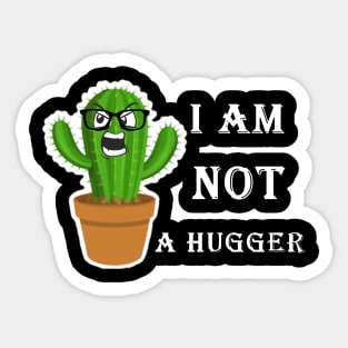 i am not a hugger Sticker